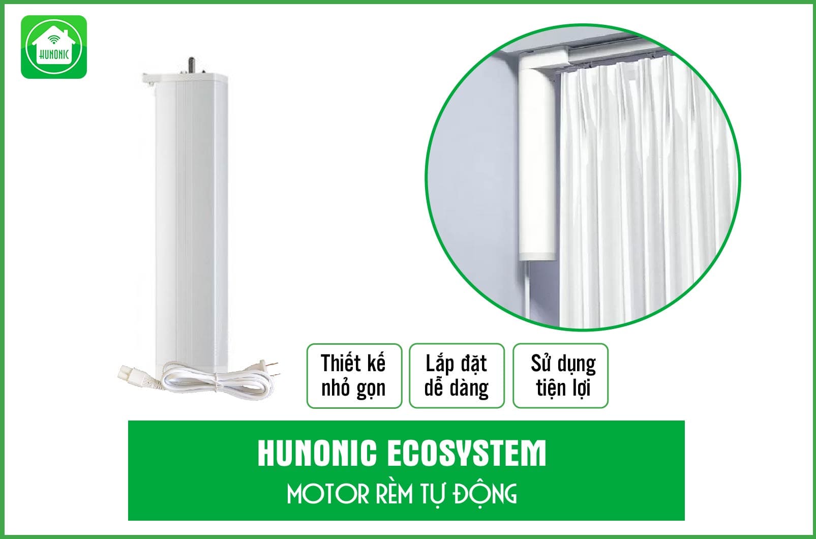 Động cơ rèm Hunonic Ecosystem